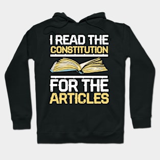 I Read The Constitution for The Articles Hoodie